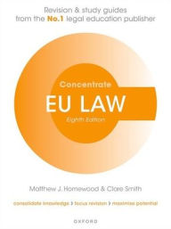 Title: EU Law Concentrate: Law Revision and Study Guide, Author: Matthew Homewood