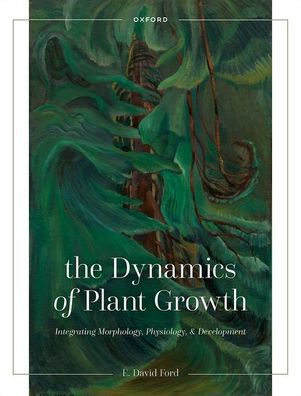 The Dynamics of Plant Growth: Integrating Morphology, Physiology, and Development