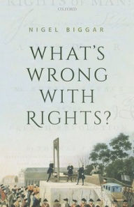 Title: What's Wrong with Rights?, Author: Nigel Biggar