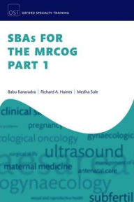 Title: SBAs for the MRCOG Part 1, Author: Babu Karavadra