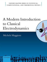 Title: A Modern Introduction to Classical Electrodynamics, Author: Michele Maggiore