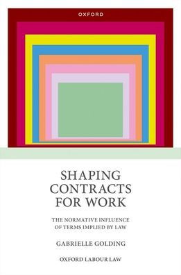 Shaping Contracts for Work: The Normative Influence of Terms Implied by Law