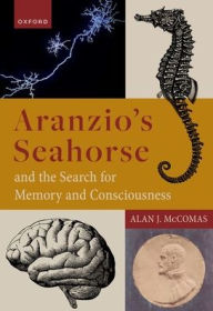Free ebooks download pdf Aranzio's Seahorse and the Search for Memory and Consciousness