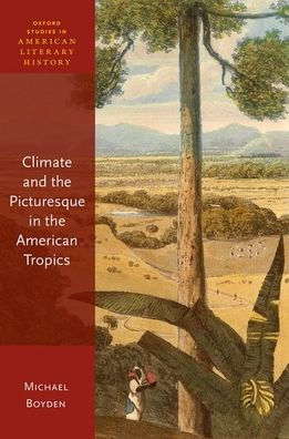 Climate and the Picturesque American Tropics