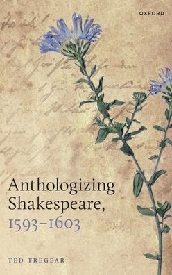 Anthologizing Shakespeare, 1593-1603