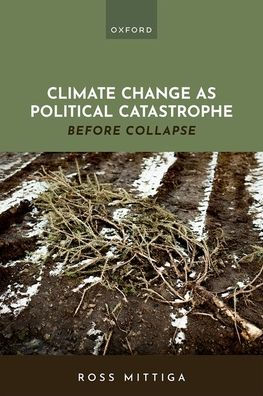 Climate Change as Political Catastrophe: Before Collapse