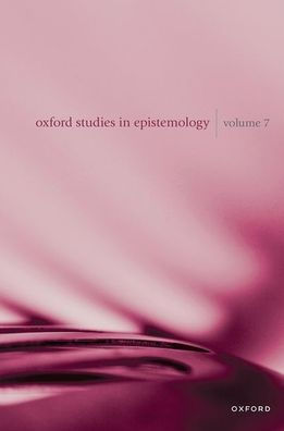 Oxford Studies in Epistemology Volume 7