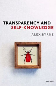 Title: Transparency and Self-Knowledge, Author: Alex Byrne