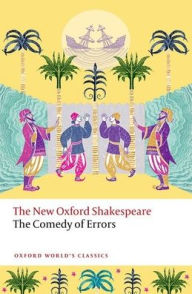 Title: The Comedy of Errors: The New Oxford Shakespeare, Author: William Shakespeare
