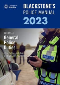 Title: Blackstone's Police Manual Volume 3: General Police Duties 2023, Author: Paul Connor