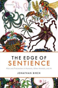 Best selling books free download pdf The Edge of Sentience: Risk and Precaution in Humans, Other Animals, and AI by Jonathan Birch (English Edition) FB2 DJVU RTF