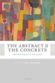 Free french ebook download The Abstract and the Concrete: Further Essays in Ontology 9780192870452 (English literature) iBook FB2 by Peter van Inwagen