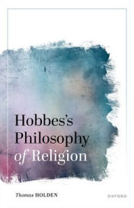 Title: Hobbes's Philosophy of Religion, Author: Thomas Holden