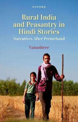Rural India and Peasantry in Hindi Stories: Narratives After Premchand
