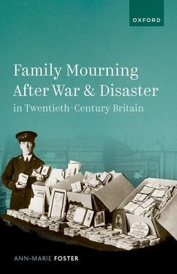 Family Mourning After War and Disaster Twentieth-Century Britain