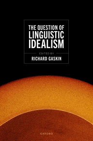 Title: The Question of Linguistic Idealism, Author: Richard Gaskin