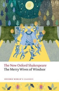 Title: The Merry Wives of Windsor: The New Oxford Shakespeare, Author: William Shakespeare