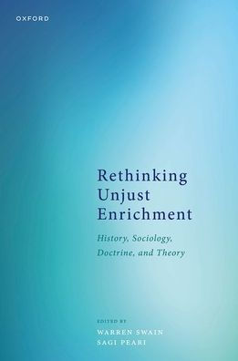 Rethinking Unjust Enrichment: History, Sociology, Doctrine, and Theory