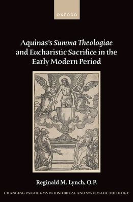 Aquinas's Summa Theologiae and Eucharistic Sacrifice the Early Modern Period