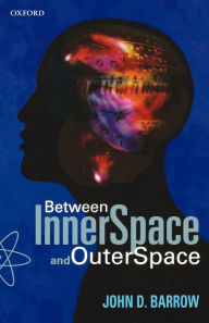 Title: Between Inner Space and Outer Space: Essays on Science, Art, and Philosophy, Author: John D. Barrow