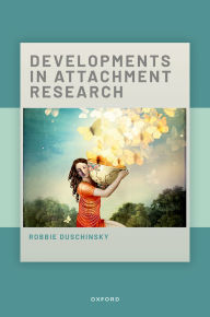 Title: Developments in Attachment Research, Author: Robbie Duschinsky