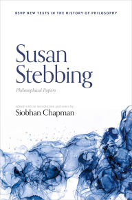 Title: Susan Stebbing: Philosophical Papers, Author: Siobhan Chapman