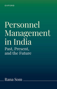 Title: Personnel Management in India and Worldwide: The Past, Present, and Future, Author: Rana Som