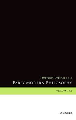 Oxford Studies Early Modern Philosophy, Volume XI