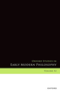 Title: Oxford Studies in Early Modern Philosophy, Volume XI, Author: Donald Rutherford