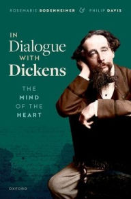 Electronic books free downloads In Dialogue with Dickens: The Mind of the Heart by Rosemarie Bodenheimer, Philip Davis 9780192886743 in English 