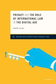 Title: Privacy and the Role of International Law in the Digital Age, Author: Kinfe Yilma