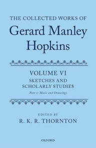 Best audio books downloads The Collected Works of Gerard Manley Hopkins: Volume VI: Sketches and Scholarly Studies, Part II: Musical Settings and Sketches 9780192889140 (English literature)