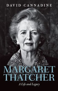 Title: Margaret Thatcher: A Life and Legacy, Author: David Cannadine