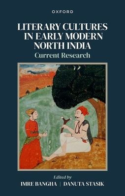 Literary Cultures Early Modern North India: Current Research