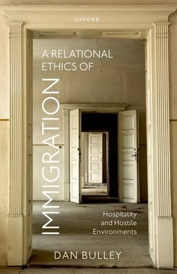 A Relational Ethics of Immigration: Hospitality and Hostile Environments