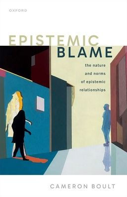 Epistemic Blame: The Nature and Norms of Relationships