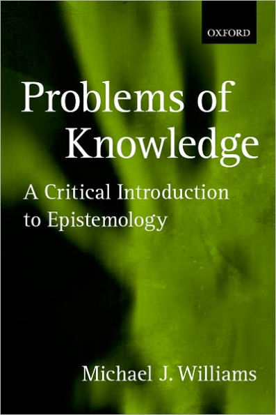 Problems of Knowledge: A Critical Introduction to Epistemology / Edition 1