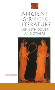 Title: Ancient Greek Literature / Edition 2, Author: K. J. Dover