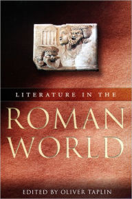Title: Literature in the Roman World, Author: Oliver Taplin