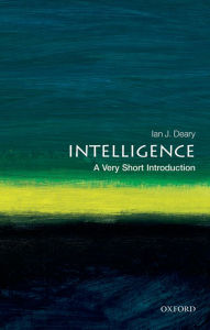 Title: Intelligence: A Very Short Introduction, Author: Ian J. Deary