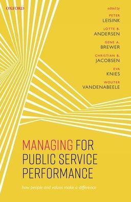 Managing for Public Service Performance: How People and Values Make a Difference