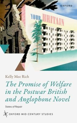 the Promise of Welfare Postwar British and Anglophone Novel: States Repair