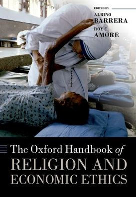 The Oxford Handbook of Religion and Economic Ethics