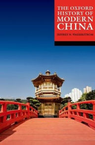 Title: The Oxford History of Modern China, Author: Jeffrey N. Wasserstrom