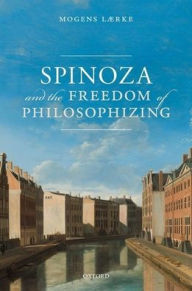 Title: Spinoza and the Freedom of Philosophizing, Author: Mogens Lïrke