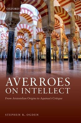 Averroes on Intellect: From Aristotelian Origins to Aquinas' Critique