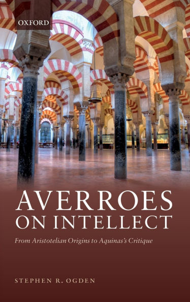 Averroes on Intellect: From Aristotelian Origins to Aquinas' Critique