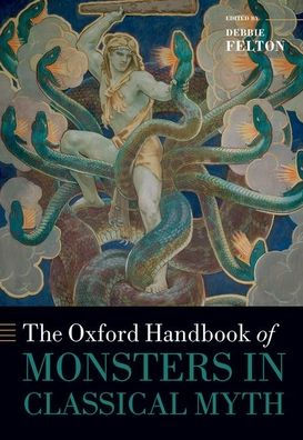 The Oxford Handbook of Monsters Classical Myth