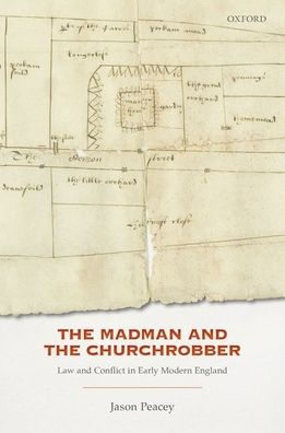 the Madman and Churchrobber: Law Conflict Early Modern England