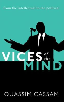 Vices of the Mind: From Intellectual to Political